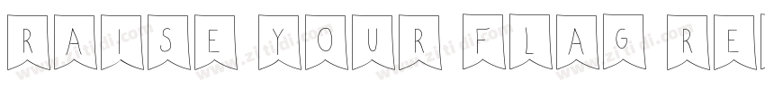 RAISE YOUR FLAG REGU字体转换